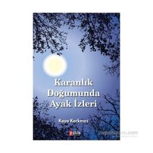 Karanlık Doğumunda Ayak İzleri - Kaya Korkmaz