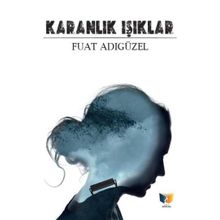 Karanlık Işıklar - Fuat Adıgüzel