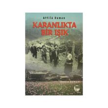 Karanlıkta Bir Işık Artvin Romanı - attilla duman