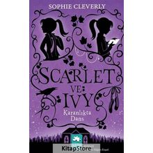 Karanlıkta Dans - Scarlet ve Ivy - Sophie Cleverly