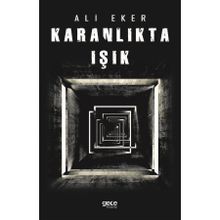 Karanlıkta Işık - Ali Eker