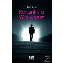 Karanlıkta Yürüyoruz - Cem Çelik