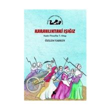 Karanlıktaki Işığız - Kadın Filozoflar 7. Kitap - Özlem Yarkın