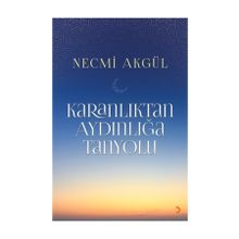 Karanlıktan Aydınlığa Tanyolu - Necmi Akgül