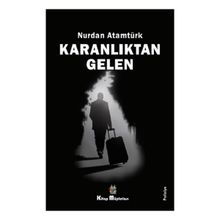 Karanlıktan Gelen - Nurdan Atamtürk