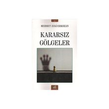 Kararsız Gölgeler - Mehmet Zeki Erkozan