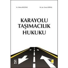 KARAYOLU TAŞIMACILIK HUKUKU - TUNAY KÖKSAL;HAKAN BEZGINLI