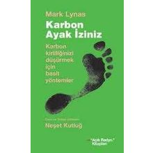 KARBON AYAK İZİNİZ KARBON KİRLİLİĞİNİZİ DÜŞÜRMEK İÇİN BASIT YÖNTEMLER - MARK LYNAS