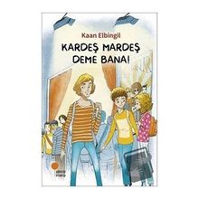 Kardeş Mardeş Deme Bana! - Kaan Elbingil