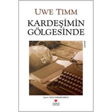 KARDEŞİMİN GÖLGESİNDE - UWE TIMM