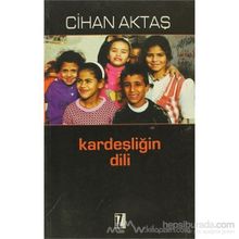 KARDEŞLİĞİN DILI - CIHAN AKTAŞ