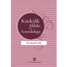 Kardeşlik Ahlakı ve Sorumluluğu - Yusuf Acar