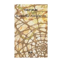 Kareköke Aldıklarım - Yusuf Bilge