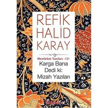 Karga Bana Dedi ki - Mizah Yazıları - Refik Halid Karay