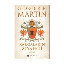 KARGALARIN ZIYAFETI KISIM I - GEORGE R. R. MARTIN