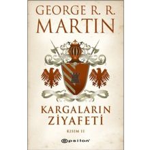 KARGALARIN ZIYAFETI KISIM II - GEORGE R. R. MARTIN