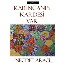Karıncanın Kardeşi Var - Necdet Aracı