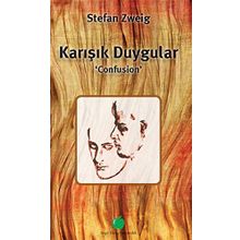 KARIŞIK DUYGULAR ´CONFUSION´ - STEFAN ZWEIG