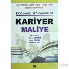 KARIYER MALIYE KPSS VE MESLEK SINAVLARI İÇIN - İLHAN KILIÇ;ÖMER DÖNMEZ;ÖNER GÜMÜŞ;ADEM YILMAZ