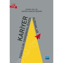 Kariyer Psikolojik Danışmanlığında Kuramlar Nobel Akademik Yayıncılık