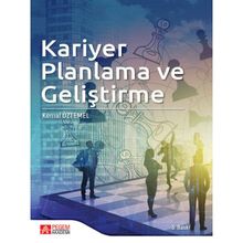 KARIYER YÖNETİMİ, PLANLAMASI VE GELİŞTİRME - AKYAY UYGUR;AZIZE TUNÇ