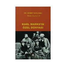 KARL MARKS'IN ÖZEL DÜNYASI - HIKMET KIVILCIMLI
