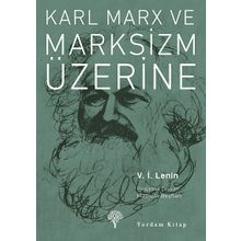 KARL MARX VE MARKSIZM ÜZERINE - VLADIMIR İLYIÇ LENIN
