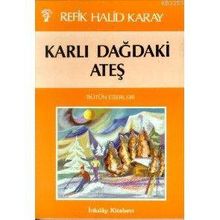 KARLI DAĞDAKİ ATEŞ - REFIK HALID KARAY