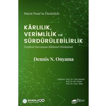 Karlılık Verimlilik ve Sürdürülebilirlik Örgütsel Davranışın Bütünsel Dönüşümü The Kitap