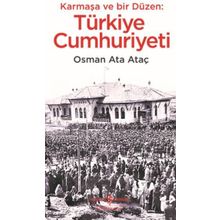 Karmaşa ve Bir Düzen: Türkiye Cumhuriyeti - Osman Ata Ataç