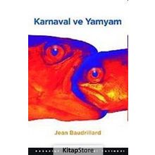 KARNAVAL VE YAMYAM - JEAN BAUDRILLARD