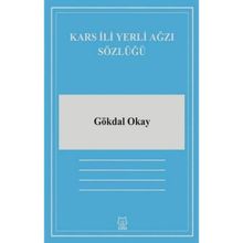 Kars İli Yerli Ağzı Sözlüğü - Gökdal Okay