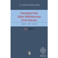 Karşılaştırmalı İslam Milletlerarası Özel Hukuku - Ayten Vahapoğlu Erol