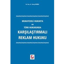 KARŞILAŞTIRMALI REKLAM HUKUKU MUKAYESELI HUKUKTA VE TÜRK HUKUKUNDA - SAVAŞ BOZBEL
