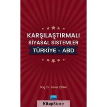 Karşılaştırmalı Siyasal Sistemler: Türkiye - ABD - Yavuz Çilliler
