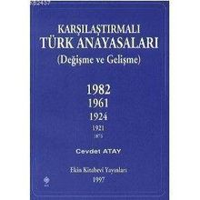 KARŞILAŞTIRMALI TÜRK ANAYASALARI - CEVDET ATAY