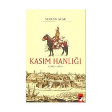 KASIM HANLIĞI (1445-1681) - SERKAN ACAR