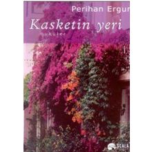 Kasketin Yeri - perihan ergun turgut