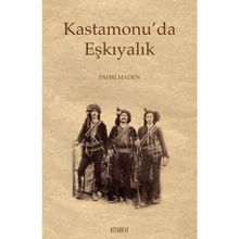 Kastamonuda Eşkıyalık - Fahri Maden