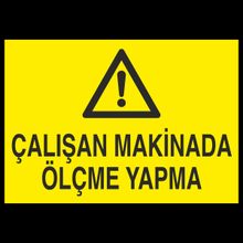 Katar Market Çalışan Makinada Ölçme Yapma Uyarı Levhası