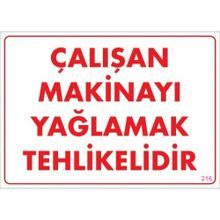Katar Market Çalışan Makinayı Yağlamak Tehlikelidir Uyarı Levhası