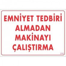 Katar Market Emniyet Almadan Makinayı Çaliştırma Uyarı Levhası