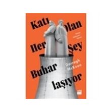 KATI OLAN HERŞEY BUHARLAŞIYOR MODERNITE DENEYIMI - MARSHALL BERMAN