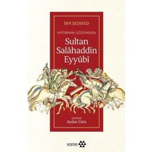 Katibinin Gözünden Sultan Salahaddin Eyyubi - İbn Şeddad