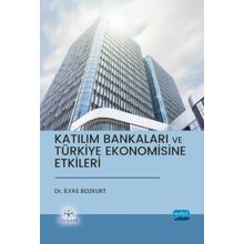 Katılım Bankaları ve Türkiye Ekonomisine Etkileri - İlyas Bozkurt