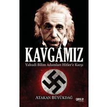 Kavgamız Yahudi Bilim Adamları Hitlere Karşı - Atakan Büyükdağ