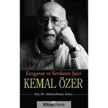 Kavganın Ve Sevdanın Şairi Kemal Özer - Abdurrahman Kolcu