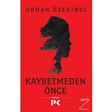 Kaybetmeden Önce - Orhan Özekinci