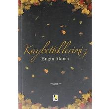 Kaybettiklerimiz - Engin Akıncı