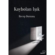 Kaybolan Işık - Recep Durmuş